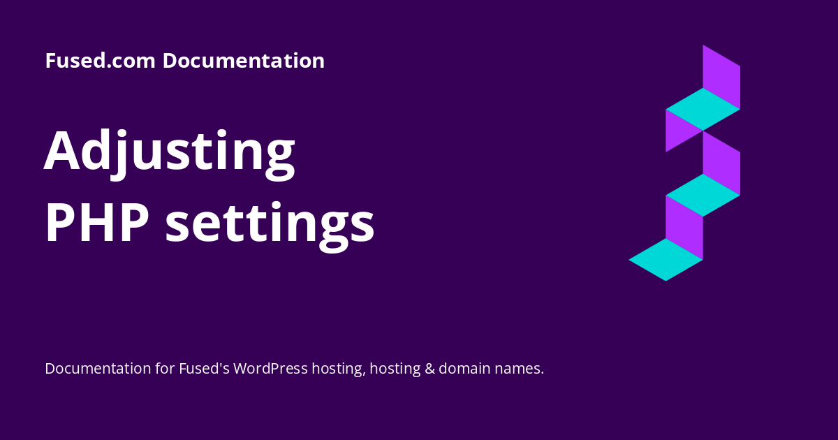 Adjusting PHP settings ° Fused.com Documentation