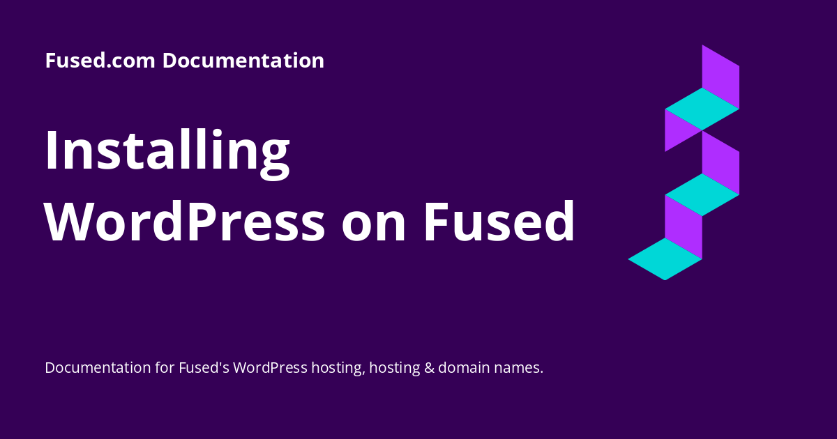 Installing WordPress on Fused ° Fused.com Documentation